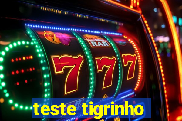 teste tigrinho